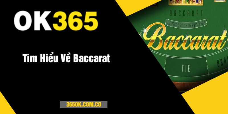 Tìm Hiểu Về Baccarat