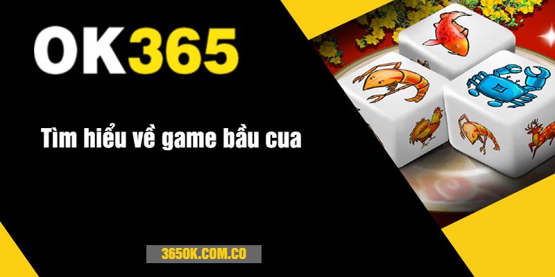 Tìm hiểu về game bầu cua